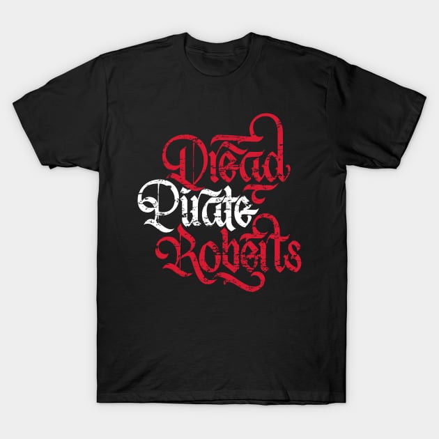 Dread Pirate Roberts Red T-Shirt by polliadesign